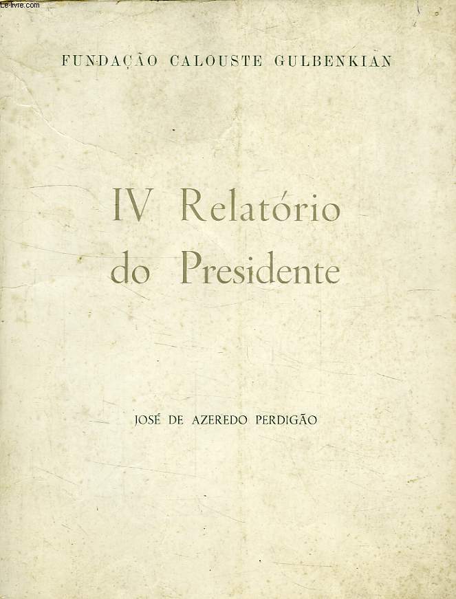 IV RELATORIO DO PRESIDENTE, 1 DE JANEIRO DE 1966 - 31 DE DEZEMBRO DE 1968