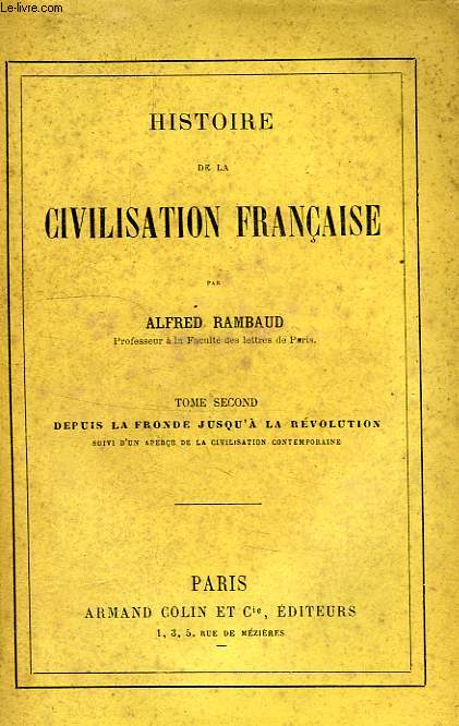 HISTOIRE DE LA CIVILISATION FRANCAISE, TOME II, DEPUIS LA FRONDE JUSQU'A LA REVOLUTION