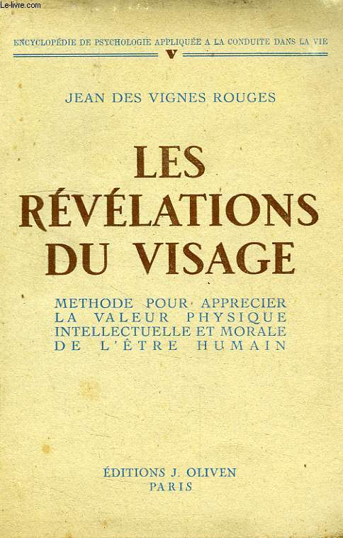 LES REVELATIONS DU VISAGE, METHODE POUR APPRECIER LA VALEUR PHYSIQUE, INETELLECTUELLE ET MORALE DE L'ETRE HUMAIN