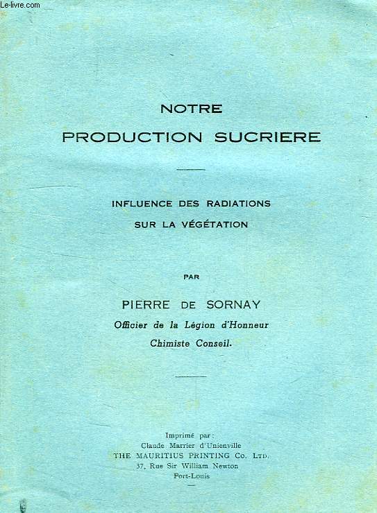 NOTRE PRODUCTION SUCRIERE, INFLUENCE DES RADIATIONS SUR LA VEGETATION