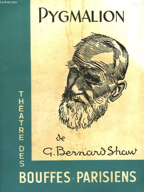 THEATRE DES BOUFFES-PARISIENS, PYGMALION, DE G. BERNARD SHAW