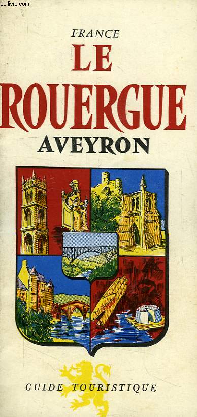 LE ROUERGUE, AVEYRON, GUIDE TOURISTIQUE