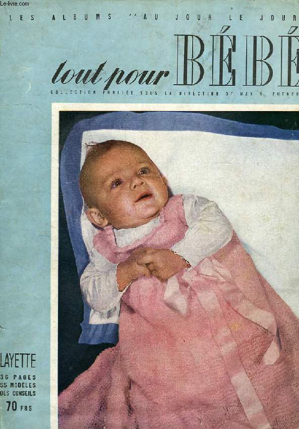 LES ALBUMS 'AU JOUR LE JOUR', TOUT POUR BEBE