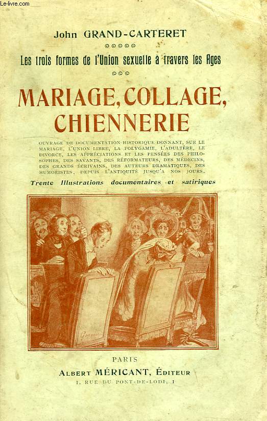 LES TROIS FORMES DE L'UNION SEXUELLE, MARIAGE, COLLAGE, CHIENNERIE