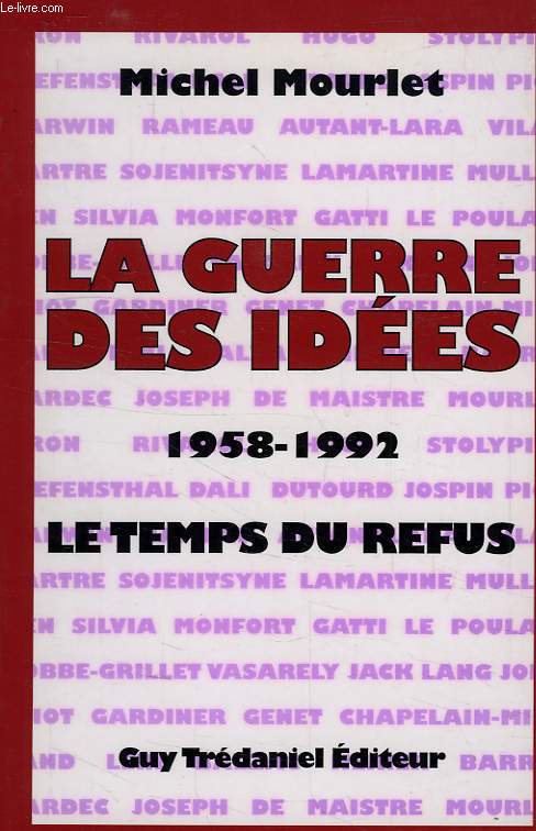 LA GUERRE DES IDEES, 1958-1992, LE TEMPS DU REFUS