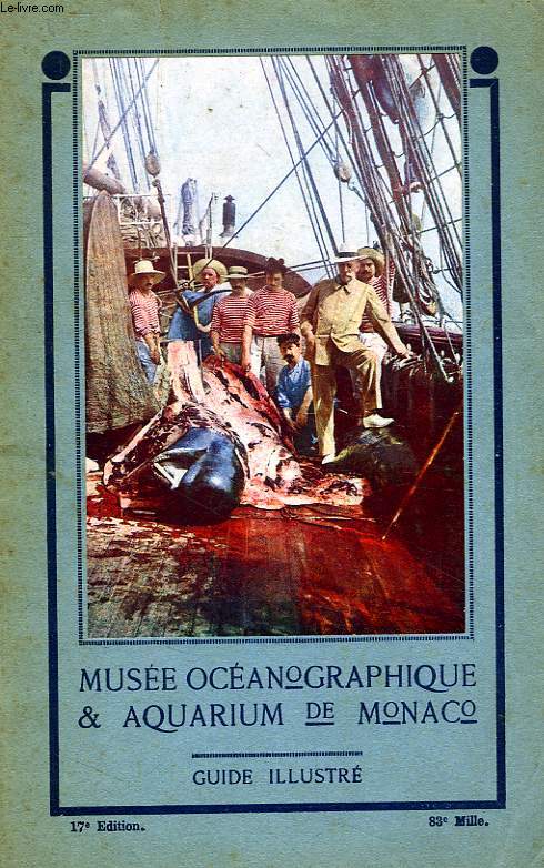 MUSEE OCEANOGRAPHIQUE & AQUARIUM DE MONACO, GUIDE ILLUSTRE