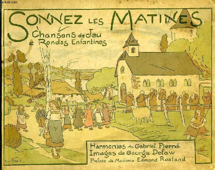 SONNEZ LES MATINES, CHANSONS DE JEU ET RONDES ENFANTINES