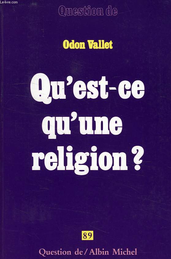QUESTION DE, N° 89, QU'EST-CE QU'UNE RELIGION ?