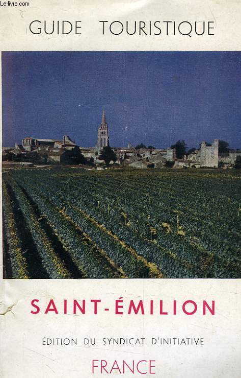 GUIDE TOURISTIQUE DE SAINT-EMILION