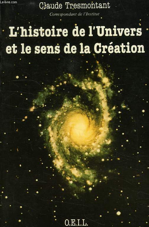 L'HISTOIRE DE L'UNIVERS ET LE SENS DE LA CREATION