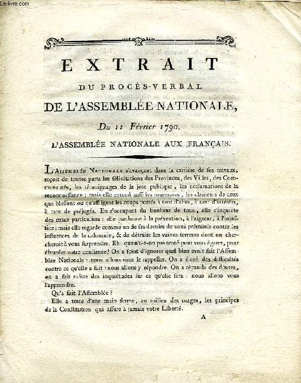 EXTRAIT DU PROCES VERBAL DE L'ASSEMBLEE NATIONALE, DU 11 FEVRIER 1790, L'ASSEMBLEE NATIONALE AUX FRANCAIS (INCOMPLET)