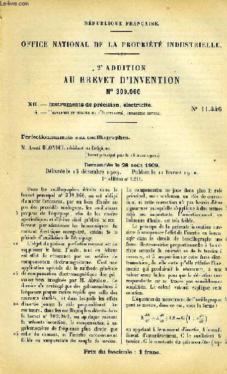 XII, INSTRUMENTS DE PRECISION, ELECTRICITE, 6, PERFECTIONNEMENT AUX OSCILLOGRAPHES, 2e ADDITION AU BREVET D'INVENTION N 309.060, OFFICE NATIONAL DE LA PROPRIETE INDUSTRIELLE