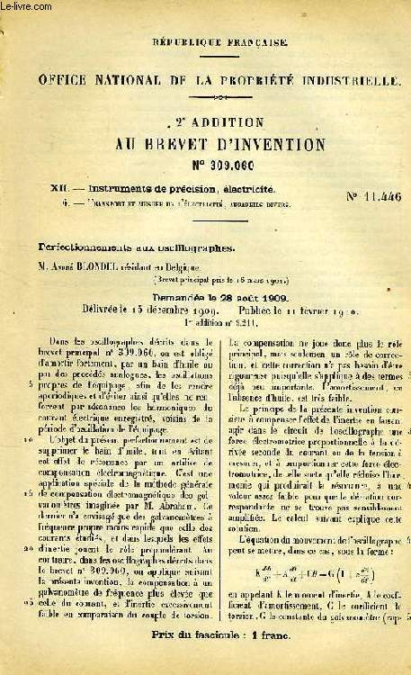 XII, INSTRUMENTS DE PRECISION, ELECTRICITE, 6, PERFECTIONNEMENT AUX OSCILLOGRAPHES, 2e ADDITION AU BREVET D'INVENTION N 309.060, OFFICE NATIONAL DE LA PROPRIETE INDUSTRIELLE