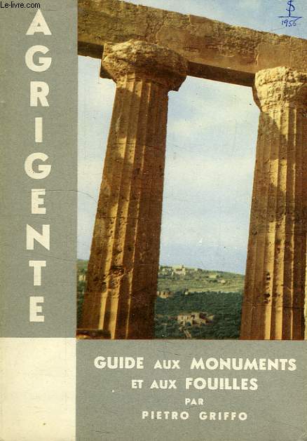 NOUVEAU GUIDE POUR LE VISITEUR DES MONUMENTS D'AGRIGENTE (LA ZONE ARCHEOLOGIQUE ET LA VILLE MODERNE)