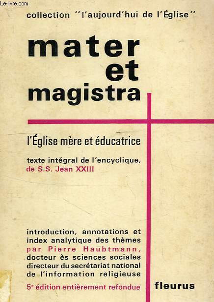 MATER ET MAGISTRA, L'EGLISE MERE ET EDUCATRICE
