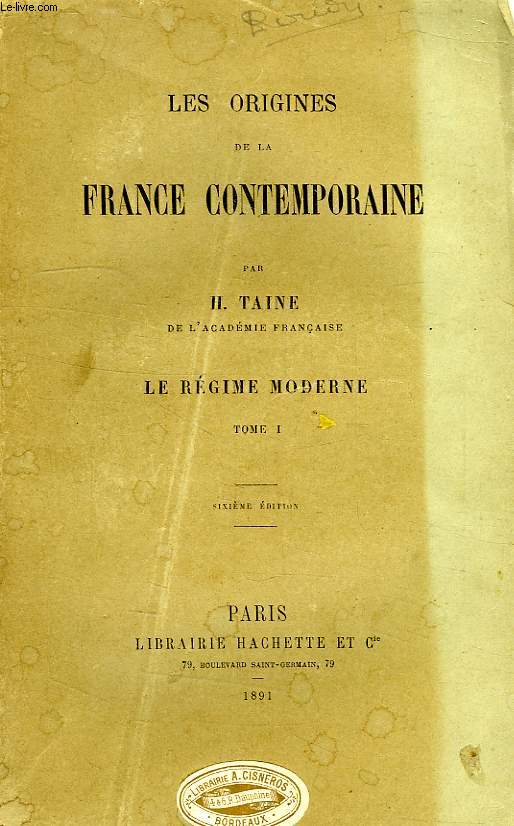 LES ORIGINES DE LA FRANCE CONTEMPORAINE, LE REGIME MODERNE, TOME I