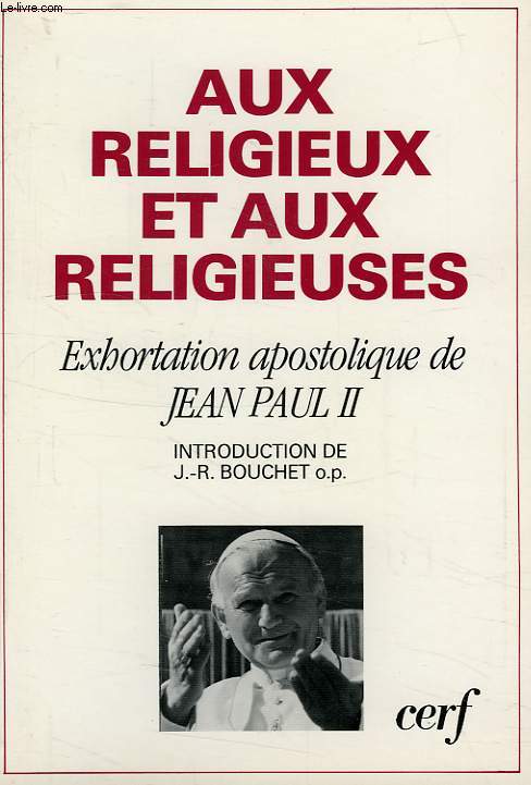 AUX RELIGIEUX ET AUX RELIGIEUSES, EXHORTATION APOSTOLIQUE DE JEAN-PAUL II