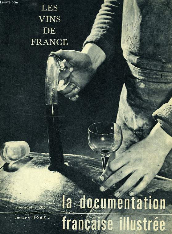 LA DOCUMENTATION FRANCAISE ILLUSTREE, N 205, MARS 1965, LES VINS DE FRANCE