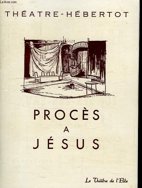 THEATRE-HEBERTOT, PROCES A JESUS