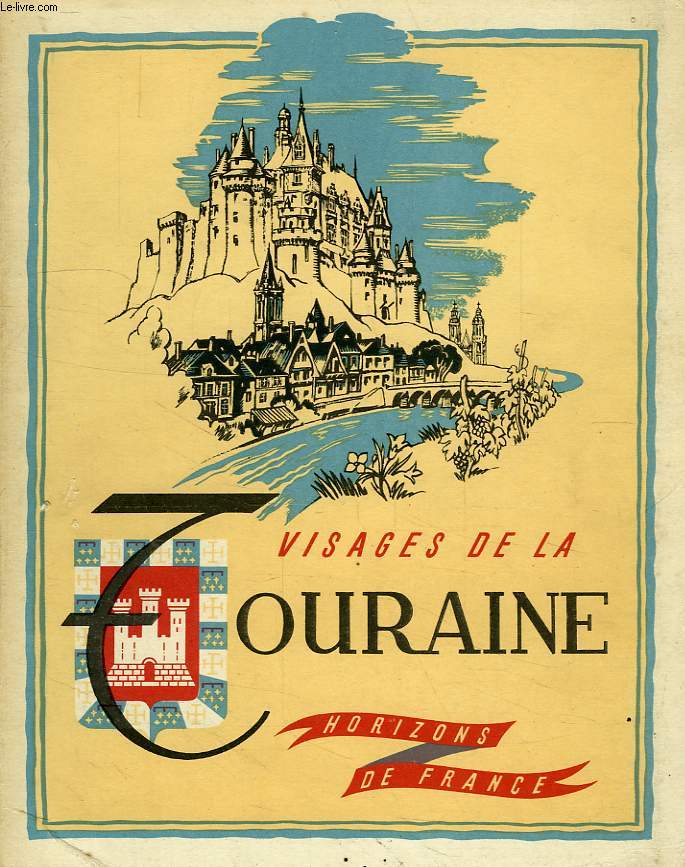VISAGES DE LA TOURAINE