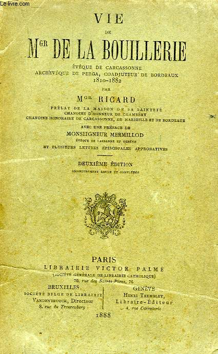 VIE DE Mgr DE LA BOUILLERIE, EVEQUE DE CARCASSONNE, ARCHEVEQUE DE PERGA, COADJUTEUR DE BORDEAUX (1810-1882)