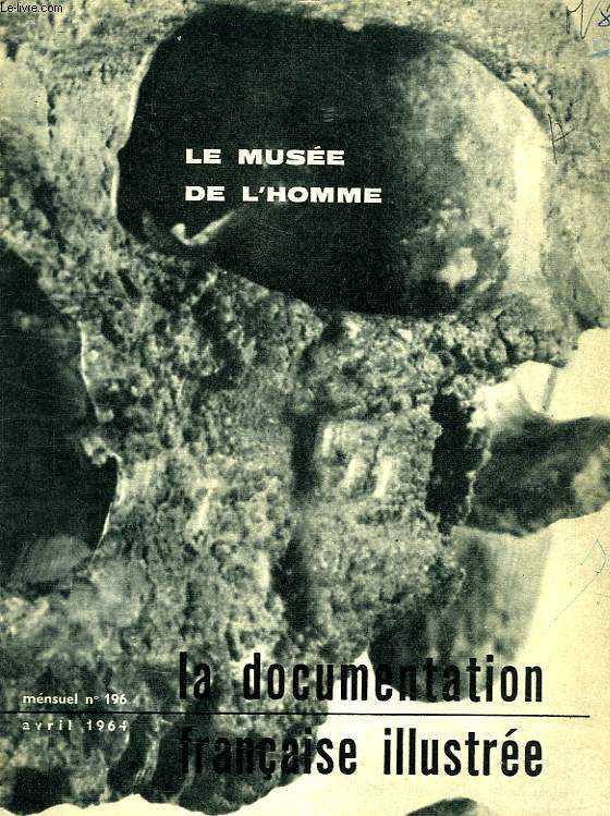 LA DOCUMENTATION FRANCAISE ILLUSTREE, N 196, AVRIL 1964, LE MUSEE DE L'HOMME