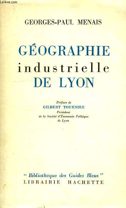 GEOGRAPHIE INDUSTRIELLE DE LYON
