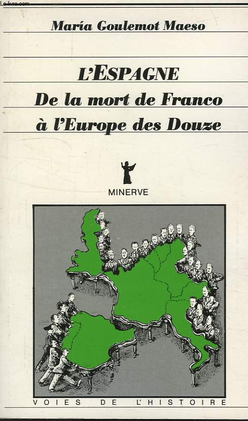 L'ESPAGNE DE LA MORT DE FRANCO A L'EUROPE DES DOUZE