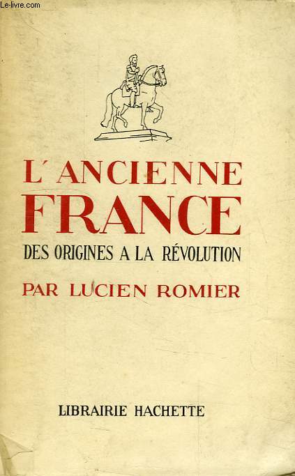L'ANCIENNE FRANCE, DES ORIGINES A LA REVOLUTION