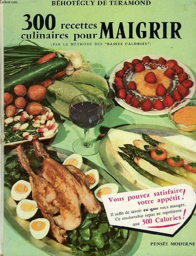 300 RECETTES CULINAIRES POUR MAIGRIR (PAR LA METHODE DES BASSES-CALORIES)