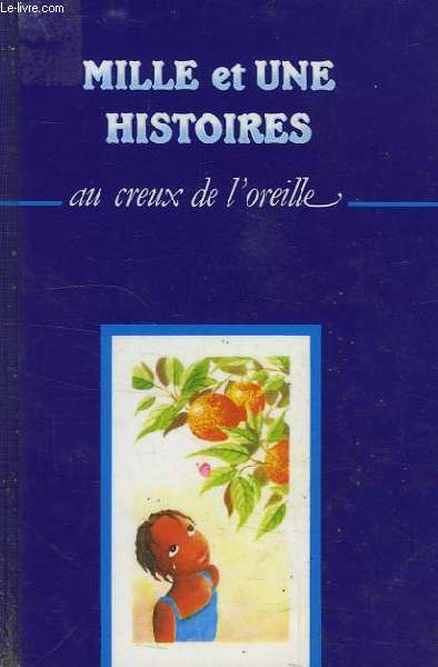 MILLE ET UNE HISTOIRES, AU CREUX DE L'OREILLE, TOME 3
