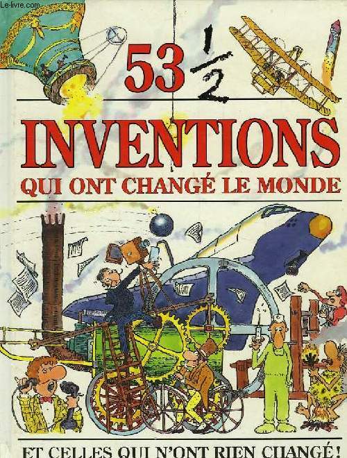 53 1/2 INVENTIONS QUI ONT CHANGE LE MONDE