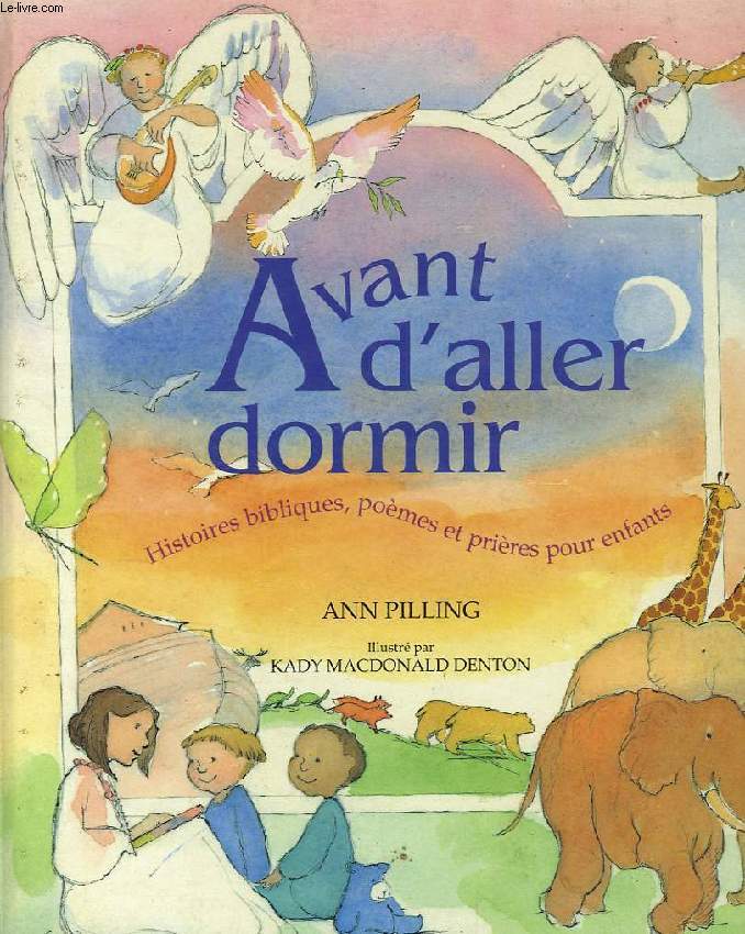 AVANT D'ALLER DORMIR, HISTOIRES BIBLIQUES, POEMES ET PRIERES POUR ENFANTS