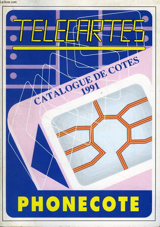 CATALOGUE DE COTE DES TELECARTES DE COLLECTION 1991, PHONCOTE