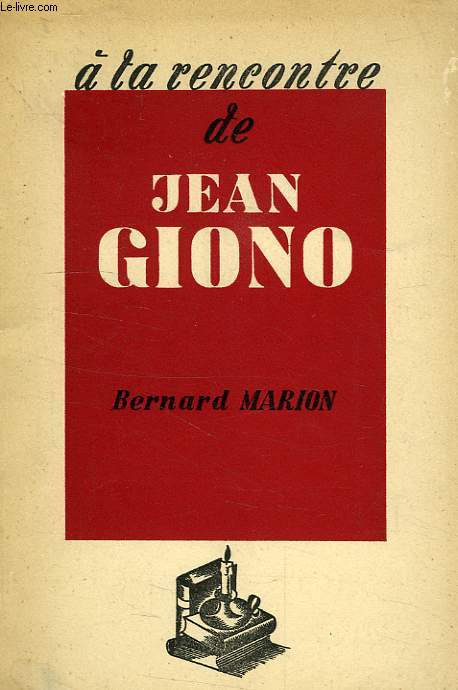 A LA RENCONTRE DE JEAN GIONO