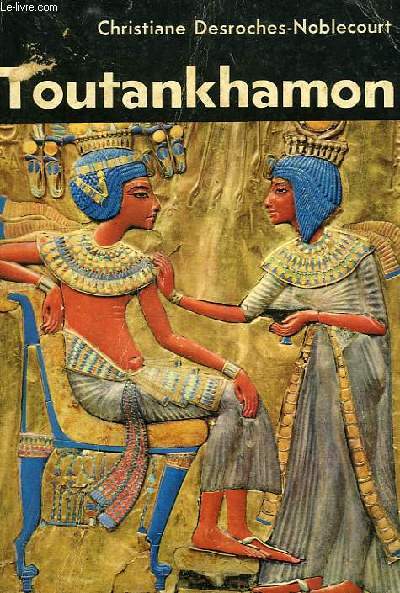 TOUTANKHAMON, VIE ET MORT D'UN PHARAON