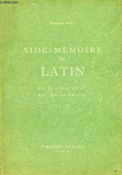 AIDE-MEMOIRE DE LATIN, DE LA CLASSE DE 6e AU BACCALAUREAT