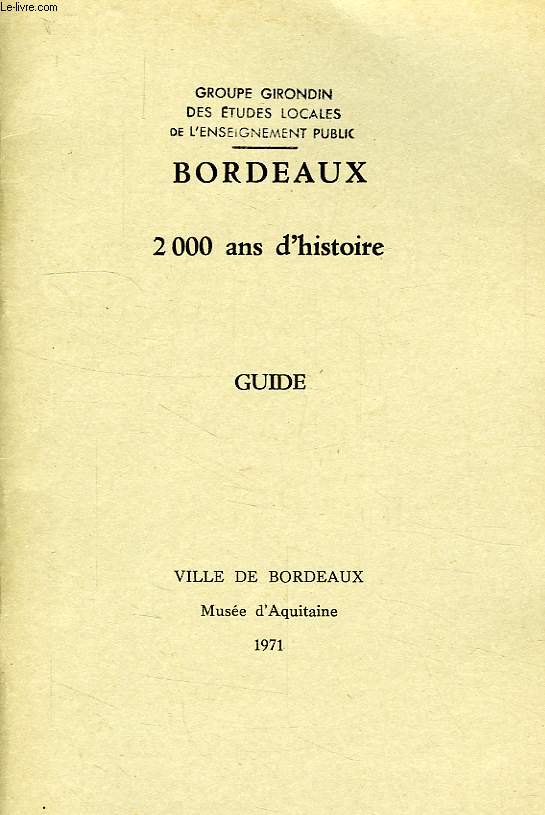 BORDEAUX, 2000 ANS D'HISTOIRE