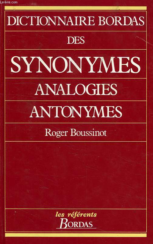 DICTIONNAIRE BORDAS DES SYNONYMES, ANALOGIES, ANTONYMES