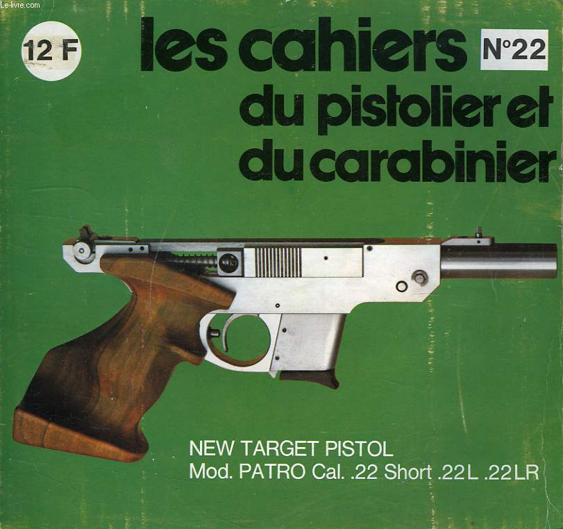 LES CAHIERS DU PISTOLIER ET DU CARABINIER, N 22, NOV. 1977
