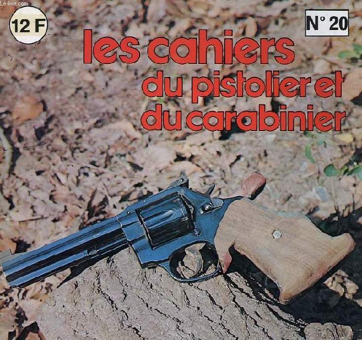 LES CAHIERS DU PISTOLIER ET DU CARABINIER, N 20, JUILLET 1977
