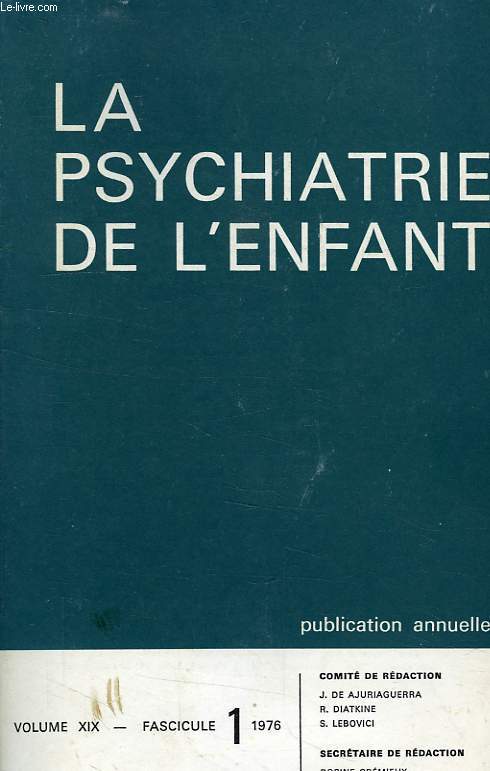 LA PSYCHIATRIE DE L'ENFANT, VOL. XIX, FASC. I