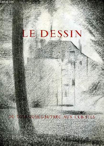 LE DESSIN DE TOULOUSE-LAUTREC AUX CUBISTES