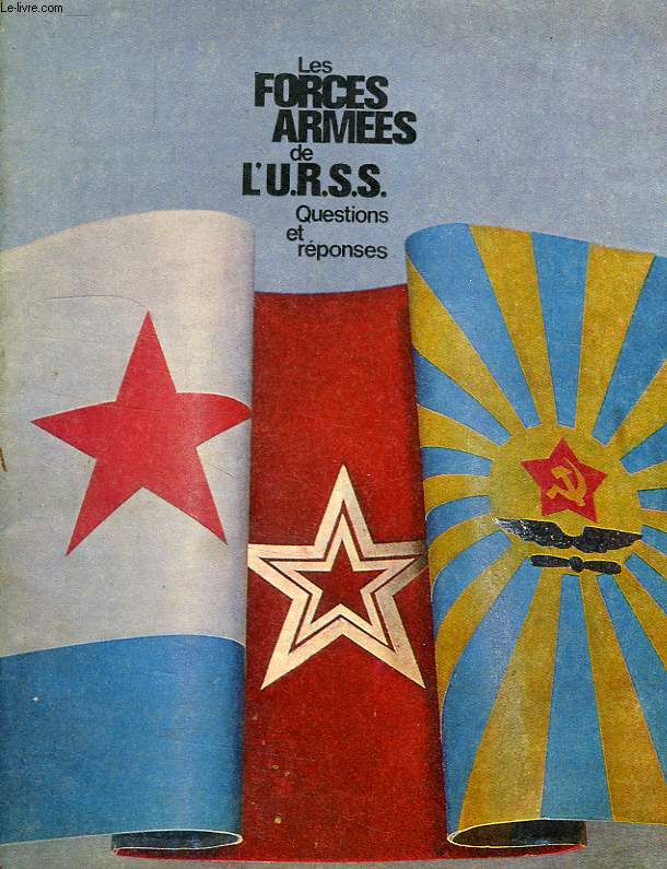 LES FORCES ARMEES DE L'URSS, QUESTIONS ET REPONSES