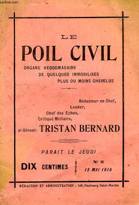 LE POIL CIVIL, N 6, 13 MAI 1915, ORGANE HEBDOMADAIRE DE QUELQIES IMMOBILISES PLUS OU MOINS CHEVELUS