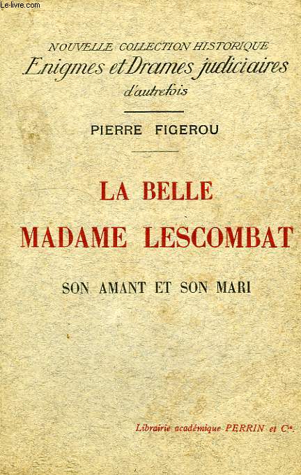 LA BELLE MADAME LESCOMBAT, SON AMANT ET SON MARI