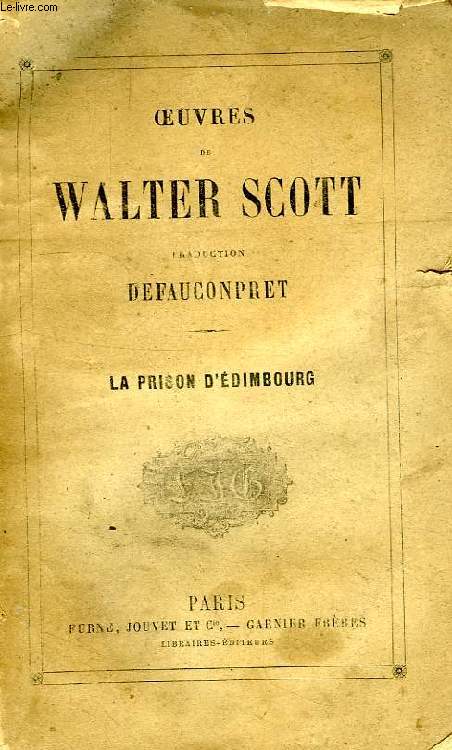OEUVRES DE WALTER SCOTT, LA PRISON D'EDIMBOURG