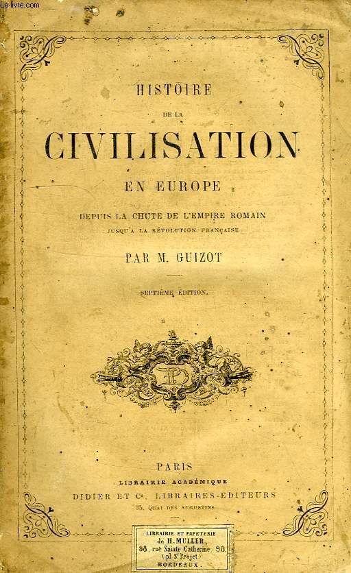 HISTOIRE DE LA CIVILISATION EN EUROPE DEPUIS LA CHUTE DE L'EMPIRE ROMAIN JUSQU'A LA REVOLUTION FRANCAISE