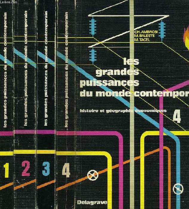 LES GRANDES PUISSANCES DU MONDE CONTEMPORAIN, HISTOIRE ET GEOGRAPHIE ECONOMIQUES, 4 TOMES, CLASSES PREPARATOIRES A HEC, IEP, LICENCE, ESC