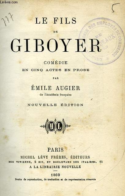 THEATRE: LE FILS DE GIBOYER, LA CONTAGION, LES FOURCHAMBAULT